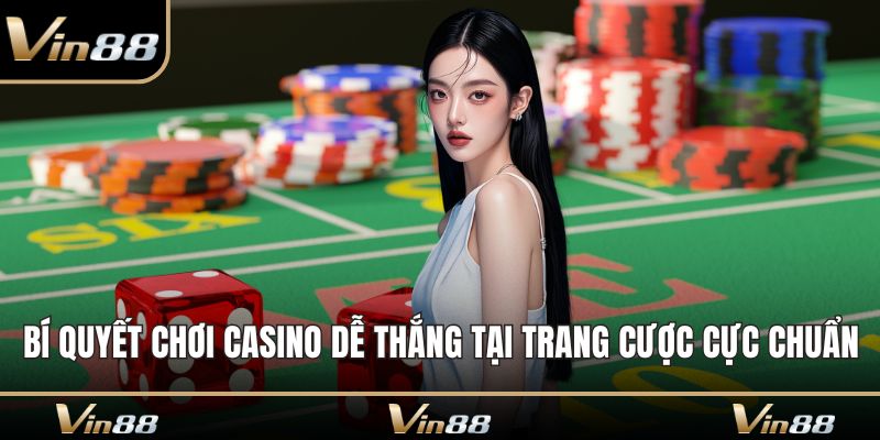 Bí quyết chơi Casino dễ thắng