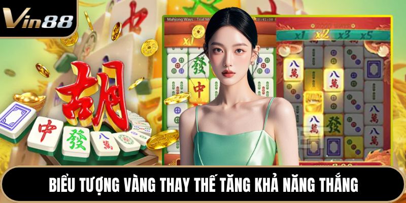 Biểu tượng vàng thay thế tăng khả năng thắng
